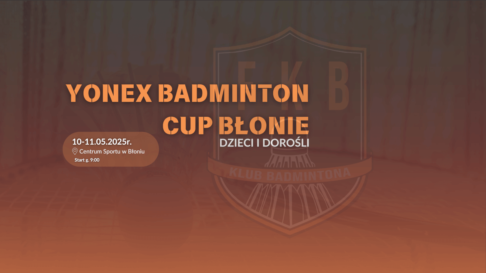 ZAPRASZAMY NA YONEX BADMINTON CUP BŁONIE 2025